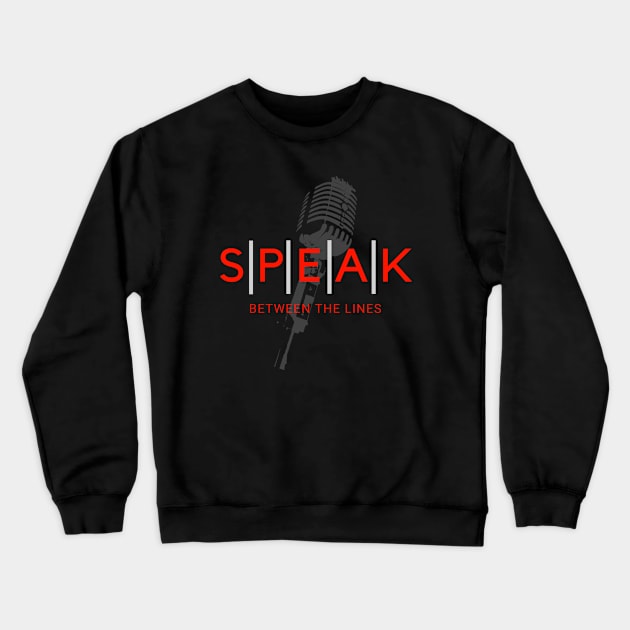 Speak Between The Lines w/ Mic Crewneck Sweatshirt by Speak Between The Lines